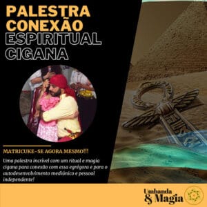Palestra - O Povo Cigano e a conexão espiritual Cigana